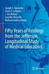 Book cover of Fifty Years of Findings from the Jefferson Longitudinal Study of Medical Education by Joseph S. Gonnella