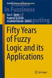 Book cover of Fifty Years of Fuzzy Logic and its Applications by Dan E. Tamir