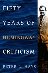 Book cover of Fifty Years of Hemingway Criticism by Peter L. Hays