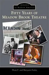 Book cover of Fifty Years of Meadow Brook Theatre by Thom F. Foxlee