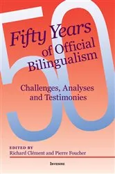 Book cover of Fifty Years of Official Bilingualism (2nd ed.) by Richard Clément