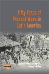 Book cover of Fifty Years of Peasant Wars in Latin America by Leigh Binford
