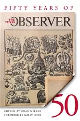Book cover of Fifty Years of the Texas Observer by Char Miller