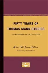 Book cover of Fifty Years of Thomas Mann Studies by Klaus Jonas