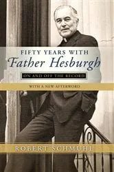 Book cover of Fifty Years with Father Hesburgh by Robert Schmuhl