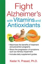 Book cover of Fight Alzheimer's with Vitamins and Antioxidants by Kedar N. Prasad
