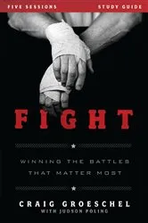 Book cover of Fight Bible Study Guide by Craig Groeschel