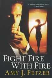 Book cover of Fight Fire with Fire by Renee Tarun