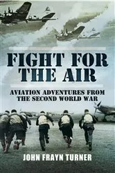 Book cover of Fight for the Air by John Frayn Turner