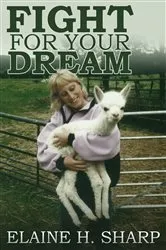 Book cover of Fight For Your Dream (4th ed.) by Elaine Hazel Sharp