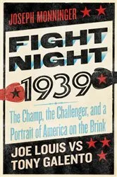 Book cover of Fight Night 1939 by Joseph Monninger
