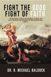 Book cover of Fight the Good Fight of Faith by R. C. Jette