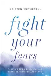 Book cover of Fight Your Fears by Kristen Wetherell