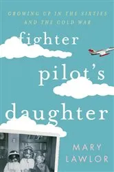 Book cover of Fighter Pilot's Daughter by Mary Lawlor