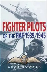 Book cover of Fighter Pilots of the RAF, 1939–1945 by Chaz Bowyer