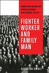 Book cover of Fighter, Worker, and Family Man by Sebastian Huebel