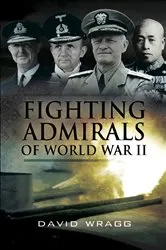 Book cover of Fighting Admirals of World War II by David Wragg