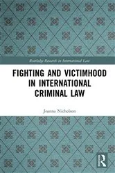 Book cover of Fighting and Victimhood in International Criminal Law by Joanna Nicholson