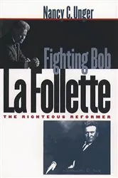 Book cover of Fighting Bob La Follette by Nancy C. Unger