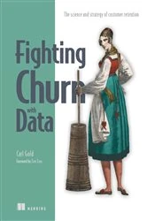 Book cover of Fighting Churn with Data by Carl Gold