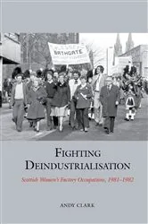 Book cover of Fighting Deindustrialisation by Andy Clark