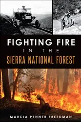 Book cover of Fighting Fire in the Sierra National Forest by Marcia Penner Freedman