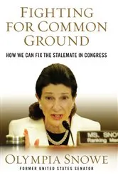 Book cover of Fighting for Common Ground by Olympia Snowe