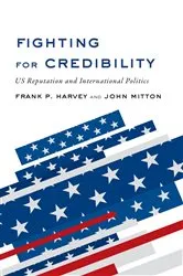 Book cover of Fighting for Credibility by Frank P. Harvey