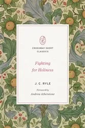 Book cover of Fighting for Holiness by J. C. Ryle