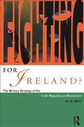 Book cover of Fighting for Ireland? by M.L.R. Smith