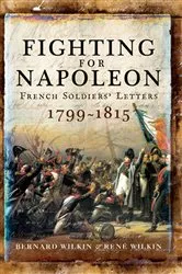 Book cover of Fighting for Napoleon by Bernard Wilkin