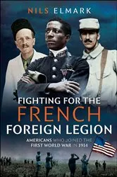 Book cover of Fighting for the French Foreign Legion by Nils Elmark