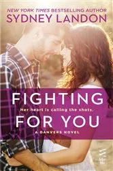 Book cover of Fighting For You by Sydney Landon