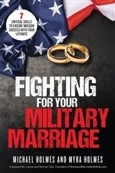 Book cover of Fighting for Your Military Marriage by Michael and Myra Holmes