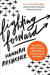 Book cover of Fighting Forward by Hannah Brencher