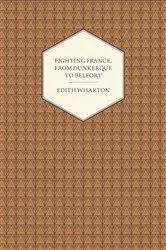 Book cover of Fighting France, from Dunkerque to Belfort by Edith Wharton