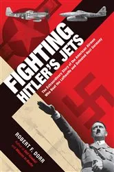 Book cover of Fighting Hitler's Jets by Robert F. Dorr