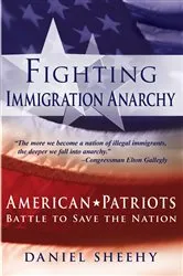 Book cover of Fighting Immigration Anarchy by Daniel Sheehy