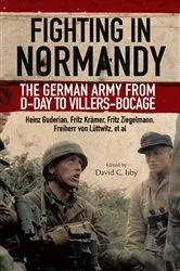 Book cover of Fighting in Normandy by David C. Isby
