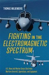 Book cover of Fighting in the Electromagnetic Spectrum by Thomas Wildenberg