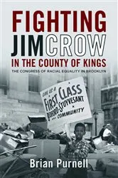 Book cover of Fighting Jim Crow in the County of Kings by Brian Purnell