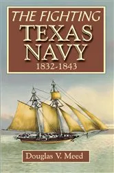 Book cover of Fighting Texas Navy 1832-1843 by Douglas V. Meed