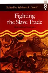 Book cover of Fighting the Slave Trade by Sylviane A. Diouf