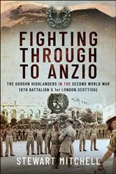 Book cover of Fighting Through to Anzio by Stewart Mitchell