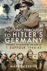 Book cover of Fighting Through to Hitler's Germany by Mark Forsdike