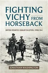 Book cover of Fighting Vichy from Horseback by Jonathan Washington