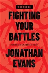 Book cover of Fighting Your Battles Workbook by Jonathan Evans