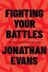 Book cover of Fighting Your Battles by Jonathan Evans