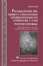 Book cover of Figuraciones del deseo y coyunturas generacionales en literatura y cine postdictatorial by Tamara Alvarez-Detrell