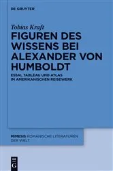 Book cover of Figuren des Wissens bei Alexander von Humboldt by Tobias Kraft